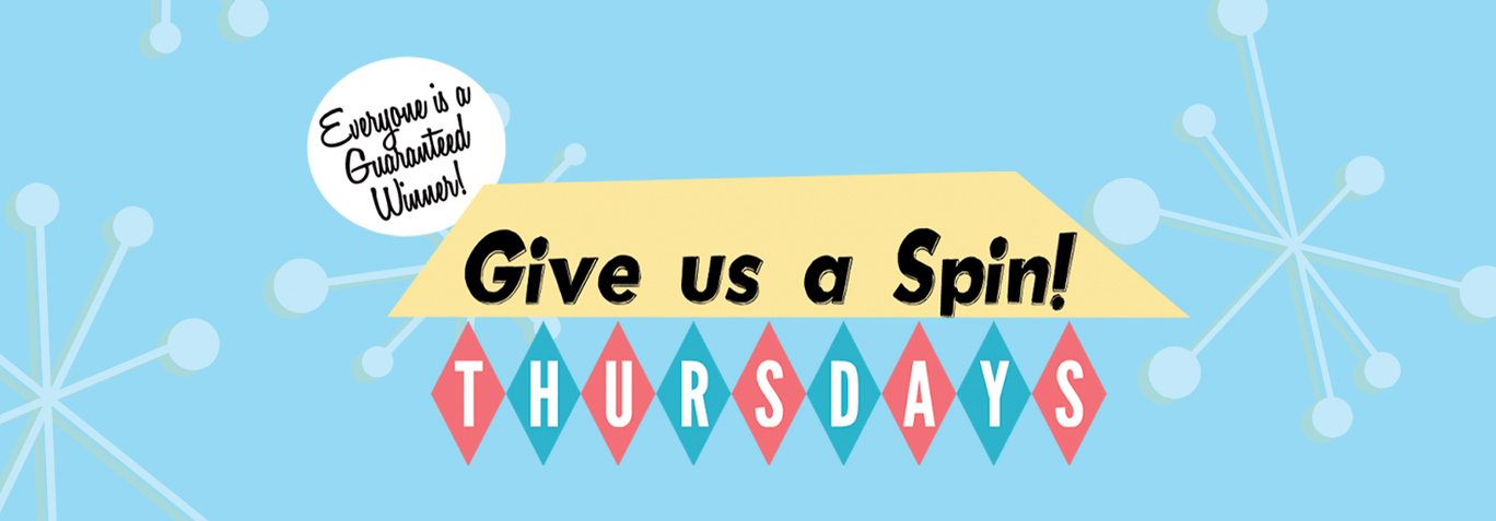 Give Us A Spin Thursdays!